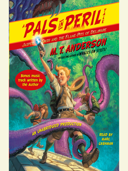 Title details for Jasper Dash and the Flame-Pits of Delaware by M. T. Anderson - Available